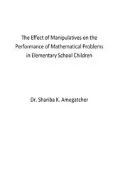 Book cover of The Effect of Manipulatives on the Performance of Mathematical Problems in Elementary School Children by Shariba K. Amegatcher