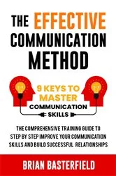 Book cover of The Effective Communication Method by Brian Basterfield