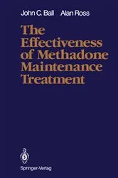 Book cover of The Effectiveness of Methadone Maintenance Treatment by John C. Ball