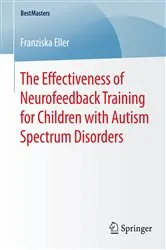 Book cover of The Effectiveness of Neurofeedback Training for Children with Autism Spectrum Disorders by Franziska Eller
