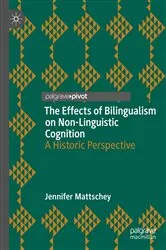 Book cover of The Effects of Bilingualism on Non-Linguistic Cognition by Jennifer Mattschey