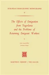 Book cover of The Effects of Emigration from Yugoslavia and the Problems of Returning Emigrant Workers by I. Baucic