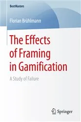 Book cover of The Effects of Framing in Gamification by Florian Brühlmann