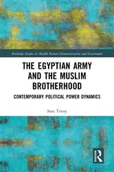 Book cover of The Egyptian Army and the Muslim Brotherhood by Sara Tonsy