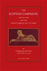 Book cover of The Egyptian Campaigns, 1882 to 1885, and the Events that Led to Them - Volume 1 by Charles Royle