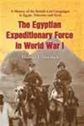 Book cover of The Egyptian Expeditionary Force in World War I by Michael J. Mortlock