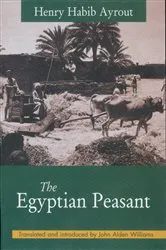 Book cover of The Egyptian Peasant by Henry Habib Ayrout