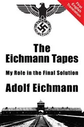 Book cover of The Eichmann Tapes by Adolf Eichmann