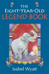 Book cover of The Eight-Year-Old Legend Book by Isabel Wyatt