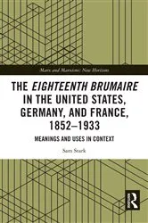 Book cover of The Eighteenth Brumaire in the United States, Germany, and France, 1852–1933 by Sam Stark