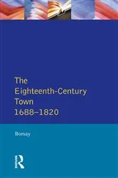 Book cover of The Eighteenth-Century Town by Peter Borsay
