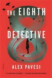 Book cover of The Eighth Detective by Alex Pavesi