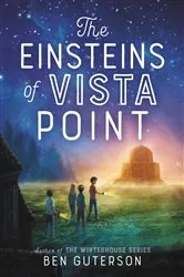 Book cover of The Einsteins of Vista Point by Ben Guterson