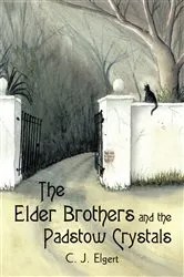 Book cover of The Elder Brothers and the Padstow Crystals by C.J. Elgert