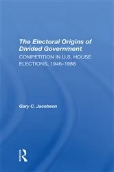 Book cover of The Electoral Origins Of Divided Government by Gary Jacobson