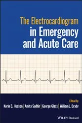 Book cover of The Electrocardiogram in Emergency and Acute Care by Unknown
