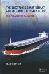 Book cover of The Electronic Chart Display and Information System (ECDIS): An Operational Handbook by Adam Weintrit
