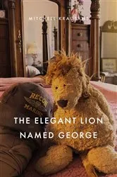 Book cover of The Elegant Lion Named George by Mitchell Krautant