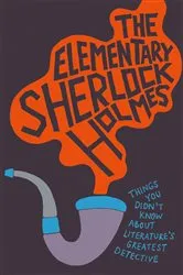 Book cover of The Elementary Sherlock Holmes by Matthew E Bunson