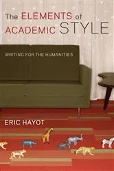 Book cover of The Elements of Academic Style by Eric Hayot