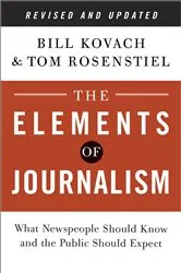 Book cover of The Elements of Journalism, Revised and Updated 3rd Edition by Bill Kovach