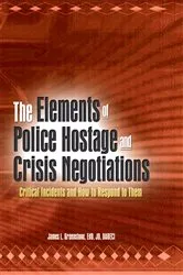 Book cover of The Elements of Police Hostage and Crisis Negotiations by James L Greenstone