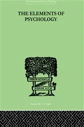 Book cover of The Elements Of Psychology by Edward L Thorndike