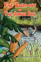 Book cover of The Elephant and the Jungle Bug by Constance Clarke