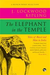 Book cover of The Elephant in the Temple by John Lockwood Kipling