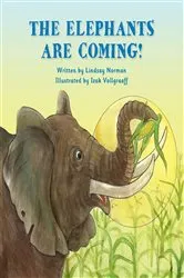 Book cover of The Elephants Are Coming! by Lindsay Norman