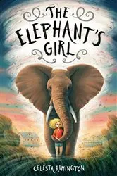 Book cover of The Elephant's Girl by Celesta Rimington