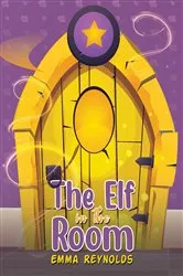 Book cover of The Elf in the Room by Emma Reynolds