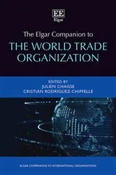 Book cover of The Elgar Companion to the World Trade Organization by Julien Chaisse