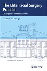 Book cover of The Elite Facial Surgery Practice by E. Gaylon McCollough