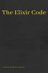 Book cover of The Elixir Code by Brian Impson