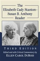 Book cover of The Elizabeth Cady Stanton-Susan B. Anthony Reader, 3d ed. by Elizabeth Cady Stanton