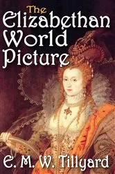 Book cover of The Elizabethan World Picture by E. Tillyard