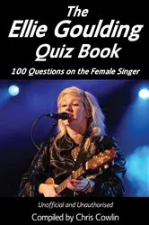 Book cover of The Ellie Goulding Quiz Book (2nd ed.) by Chris Cowlin