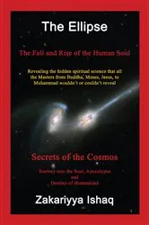 Book cover of The Ellipse: The Fall and Rise of the Human Soul, Secrets of the Cosmos by Zakariyya Ishaq
