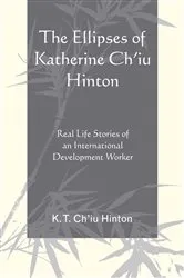 Book cover of The Ellipses of Katherine Ch'iu Hinton by K. T. Ch'iu Hinton
