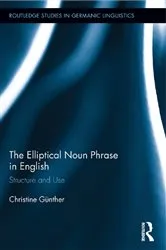Book cover of The Elliptical Noun Phrase in English by Christine Günther