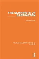 Book cover of The Elmhirsts of Dartington by Michael Young