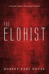 Book cover of The Elohist by Robert Karl Gnuse