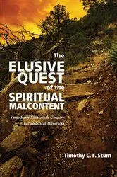 Book cover of The Elusive Quest of the Spiritual Malcontent by Timothy C. F. Stunt
