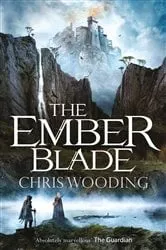 Book cover of The Ember Blade by Chris Wooding
