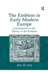 Book cover of The Emblem in Early Modern Europe by Peter M. Daly