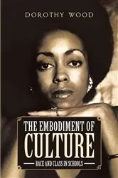 Book cover of The Embodiment of Culture by Dorothy Wood