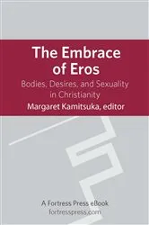 Book cover of The Embrace of Eros by Margaret D. Kamitsuka