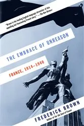 Book cover of The Embrace of Unreason by Frederick Brown