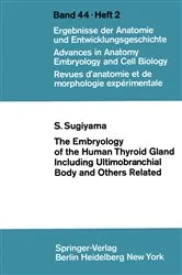 Book cover of The Embryology of the Human Thyroid Gland Including Ultimobranchial Body and Others Related by S. Sugiyama